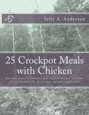 25 Crockpot Meals with Chicken