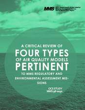 A Critcal Review of Four Types of Air Quality Models Pertinent to Mms Regulatory and Enviornmental Assessment Missions