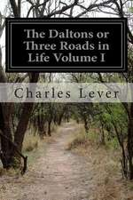 The Daltons or Three Roads in Life Volume I