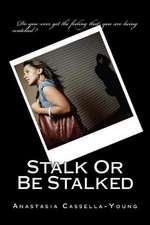 Stalk or Be Stalked