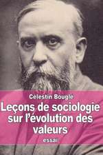 Lecons de Sociologie Sur L'Evolution Des Valeurs