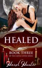 Healed (Book Three of the Castle Coven Series)