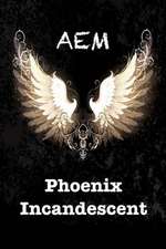 Phoenix Incandescent