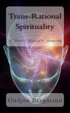 Trans-Rational Spirituality