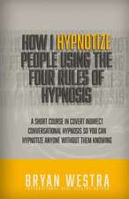 How I Hypnotize People Using the Four Rules of Hypnosis