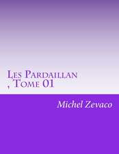 Les Pardaillan, Tome 01