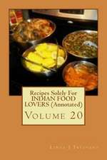 Recipes Solely for Indian Food Lovers (Annotated)