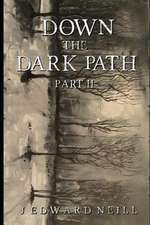 Down the Dark Path (Book 2 of 4)