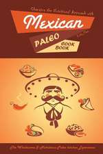 Changing the Nutritional Approach with Mexican Paleo Cookbook