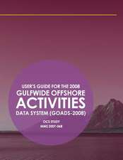 User's Guide for the 2008 Gulfwide Offshore Activities Data System (Goads-2008)