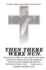 Then There Were Nun