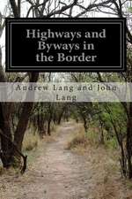 Highways and Byways in the Border