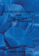 Caves in the Heart & Dance of the Shadows