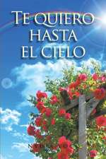 Te Quiero Hasta El Cielo: Jesus Loves You