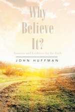 Why Believe It?