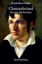 Chateaubriand Fervent Des Femmes