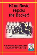 King Rosie Hacks the Hacker!