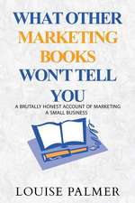 What Other Marketing Books Won't Tell You