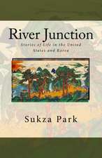 River Junction: Tales of Life in the United States and Korea