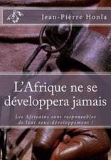 L'Afrique Ne Se Developpera Jamais