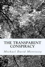 The Transparent Conspiracy