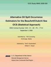 Alternative Oil Spill Occurrence Estimators for the Beaufort/Chukchi Sea Ocs (Statistical Approach)