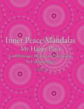 Inner Peace Mandalas - My Happy Place - For Relaxation, Healing and Meditation, 50 Coloring Pages