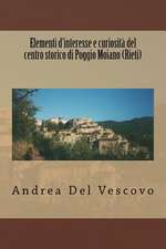 Elementi D'Interesse E Curiosita del Centro Storico Di Poggio Moiano (Rieti)