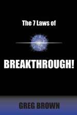 The 7 Laws of Breakthrough