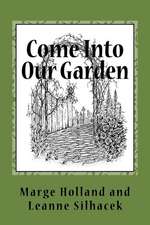 Come Into Our Garden: Our Home Schooling Experience K-12