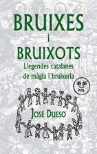 Bruixes I Bruixots. Llegendes Catalanes de Magia I Bruixeria