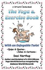 The Yoga & Exercise Book - With an Enjoyable Twist