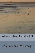 Alexander Turtle III