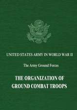 The Organization of Ground Combat Troops