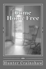 Come Home Free