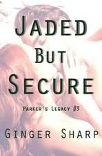 Jaded But Secure