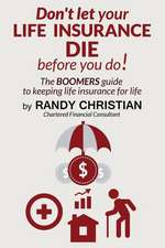 Don't Let Your Life Insurance Die Before You Do