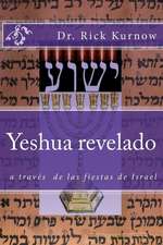 Yeshua Revelado a Traves de Las Fiestas de Israel