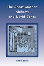 The Great Mother, Alchemy and David Jones