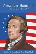 Alexander Hamilton - Illustrated and Annotated