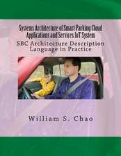 Systems Architecture of Smart Parking Cloud Applications and Services Iot System