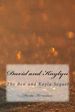 David and Kaylyn (the Ben and Kayla Sequel)