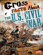 Gross Facts about Theu.S. Civil War