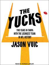 The Yucks: Two Years in Tampa with the Losingest Team in NFL History