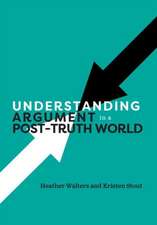 Understanding Argument in a Post-Truth World