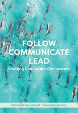 Follow, Communicate, Lead