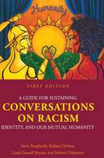 A Guide for Sustaining Conversations on Racism, Identity, and our Mutual Humanity