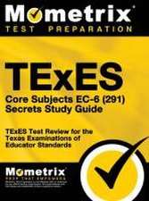 TExES Core Subjects EC-6 (291) Secrets Study Guide