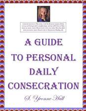 A Guide to Personal Daily Consecration