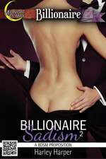 Billionaire Sadism 2 (a Bdsm Proposition)